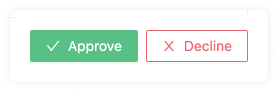 Approve Decline Buttons